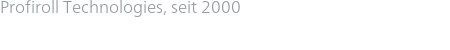 Profiroll Technologies, seit 2000