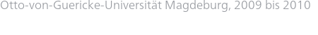 Otto-von-Guericke-Universität Magdeburg, 2009 bis 2010
