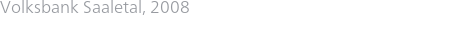 Volksbank Saaletal, 2008