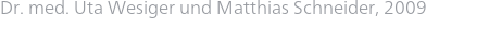 Dr. med. Uta Wesiger und Matthias Schneider, 2009