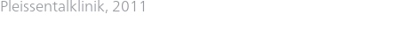 Pleissentalklinik, 2011