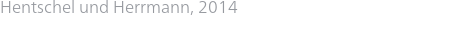 Hentschel und Herrmann, 2014