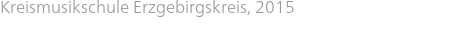 Kreismusikschule Erzgebirgskreis, 2015