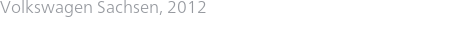 Volkswagen Sachsen, 2012