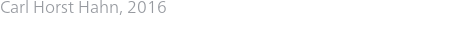 Carl Horst Hahn, 2016